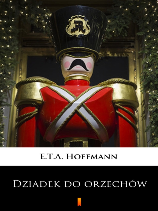 Title details for Dziadek do orzechów by E.T.A. Hoffmann - Available
